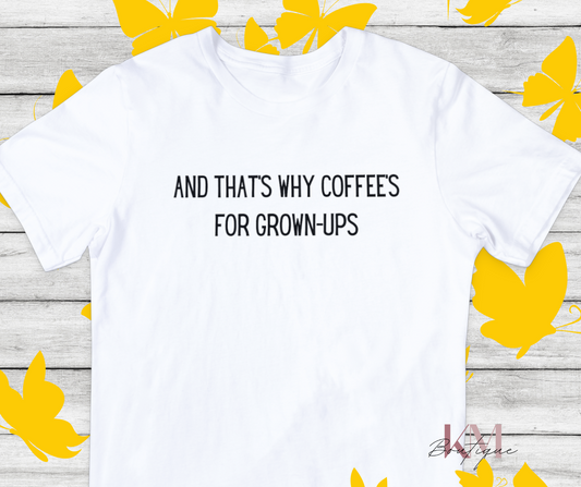 And That's Why Coffee's for Grown-ups Encanto Inspired Shirt